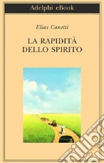 La rapidità dello spirito: Appunti da Hampstead, 1954-1971. E-book. Formato EPUB ebook