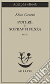 Potere e sopravvivenza: Saggi. E-book. Formato EPUB ebook