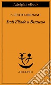 Dall’Ellade a Bisanzio. E-book. Formato EPUB ebook