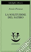 La solitudine del satiro. E-book. Formato EPUB ebook di Ennio Flaiano