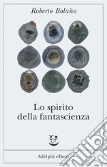 Lo spirito della fantascienza. E-book. Formato EPUB ebook