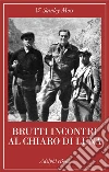 Brutti incontri al chiaro di luna: Il rapimento del generale Kreipe. E-book. Formato EPUB ebook