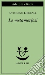 Le metamorfosi. E-book. Formato EPUB ebook