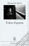 Tokyo Express. E-book. Formato EPUB ebook di Seicho Matsumoto