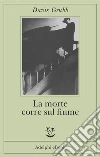 La morte corre sul fiume. E-book. Formato EPUB ebook di Davis Grubb
