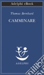 Camminare. E-book. Formato EPUB ebook