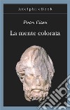 La mente colorata: Ulisse e l’«Odissea». E-book. Formato EPUB ebook di Pietro Citati