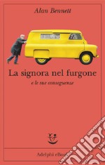 La signora nel furgone e le sue conseguenze. E-book. Formato EPUB ebook