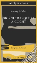 Giorni tranquilli a Clichy. E-book. Formato EPUB ebook