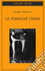 Le persiane verdi. E-book. Formato EPUB ebook