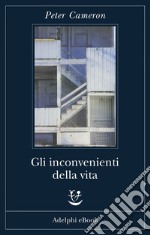 Gli inconvenienti della vita. E-book. Formato EPUB