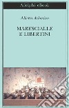 Marescialle e libertini. E-book. Formato EPUB ebook
