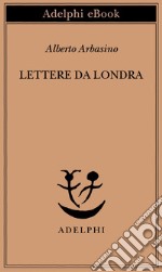 Lettere da Londra. E-book. Formato EPUB ebook