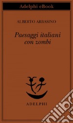 Paesaggi italiani con zombi. E-book. Formato EPUB ebook