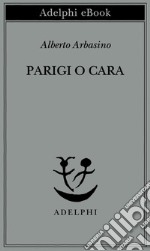 Parigi o cara. E-book. Formato EPUB ebook