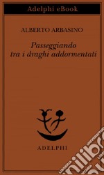 Passeggiando tra i draghi addormentati. E-book. Formato EPUB ebook