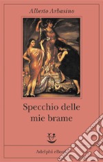 Specchio delle mie brame. E-book. Formato EPUB ebook