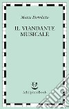 Il viandante musicale. E-book. Formato EPUB ebook di Mario Bortolotto