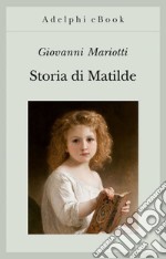 Storia di Matilde. E-book. Formato EPUB ebook