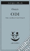 Odi: Scelte e tradotte da Guido Ceronetti. E-book. Formato EPUB ebook