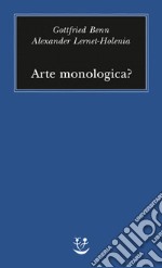 Arte monologica?. E-book. Formato EPUB ebook