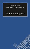 Arte monologica?. E-book. Formato EPUB ebook