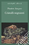 Cristalli sognanti. E-book. Formato EPUB ebook di Theodore Sturgeon