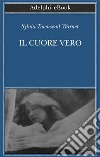 Il cuore vero. E-book. Formato EPUB ebook di Sylvia Townsend Warner