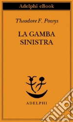 La gamba sinistra. E-book. Formato EPUB ebook