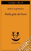 Dalla gola del leone. E-book. Formato EPUB ebook di Sergio Quinzio