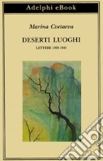 Deserti luoghi: Lettere 1925-1941. E-book. Formato EPUB ebook