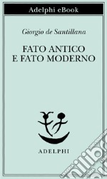 Fato antico e Fato moderno. E-book. Formato EPUB ebook