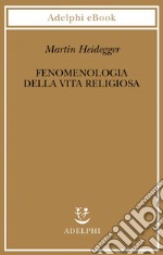 Fenomenologia della vita religiosa. E-book. Formato EPUB ebook