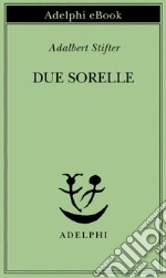 Due sorelle. E-book. Formato EPUB ebook