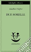 Due sorelle. E-book. Formato EPUB ebook