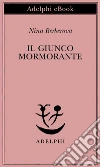 Il giunco mormorante. E-book. Formato EPUB ebook di Nina Berberova