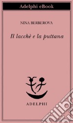 Il lacchè e la puttana. E-book. Formato EPUB ebook