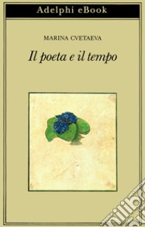 Il poeta e il tempo. E-book. Formato EPUB ebook di Marina Cvetaeva