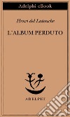 L’album perduto. E-book. Formato EPUB ebook di Henri de Latouche