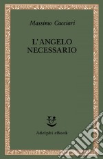 L’Angelo necessario. E-book. Formato EPUB ebook