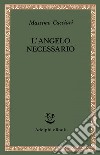 L’Angelo necessario. E-book. Formato EPUB ebook