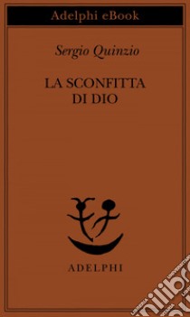 La sconfitta di Dio. E-book. Formato EPUB ebook di Sergio Quinzio