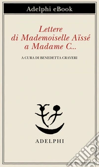 Lettere di Mademoiselle Aïssé a Madame C…. E-book. Formato EPUB ebook