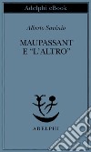 Maupassant e “l’Altro”. E-book. Formato EPUB ebook