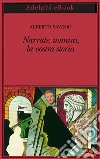 Narrate, uomini, la vostra storia. E-book. Formato EPUB ebook