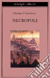 Necropoli. E-book. Formato EPUB ebook di Vladislav F. Chodasevic