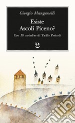 Esiste Ascoli Piceno?. E-book. Formato EPUB ebook