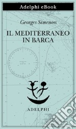 Il Mediterraneo in barca. E-book. Formato EPUB ebook