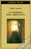 La pazienza dell’arrostito: Giornale e ricordi (1983-1987). E-book. Formato EPUB ebook