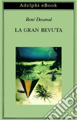 La Gran Bevuta. E-book. Formato EPUB ebook